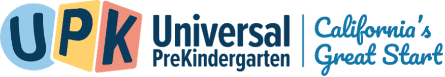 UPK Universal PreKindergarten: California's Great Start